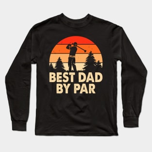 Best Dad By Par T Shirt For Men T-Shirt Long Sleeve T-Shirt